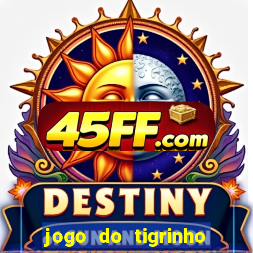 jogo do tigrinho de 2 reais